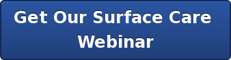 Get Our Surface Care  Webinar